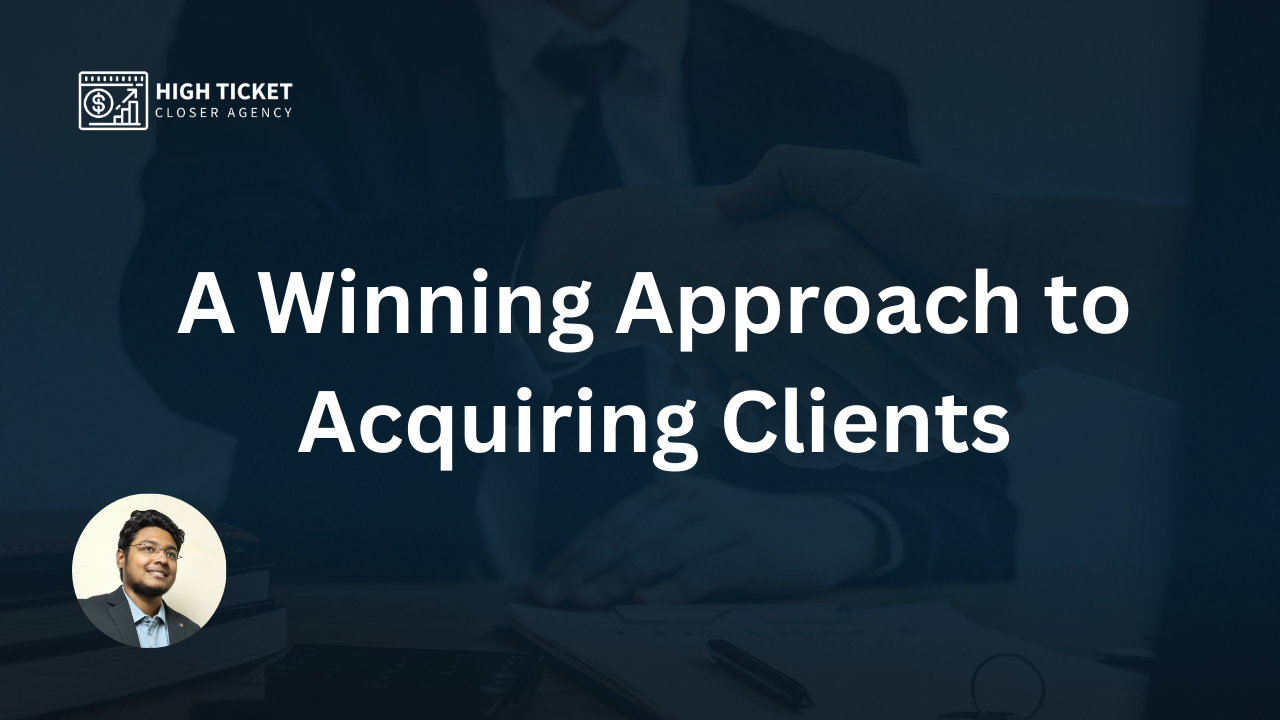 A Winning Approach to Acquiring Clients