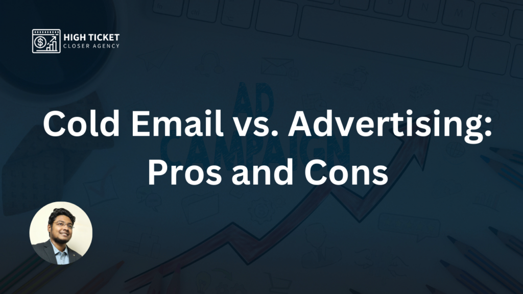 Cold Email vs. Advertising Pros and Cons