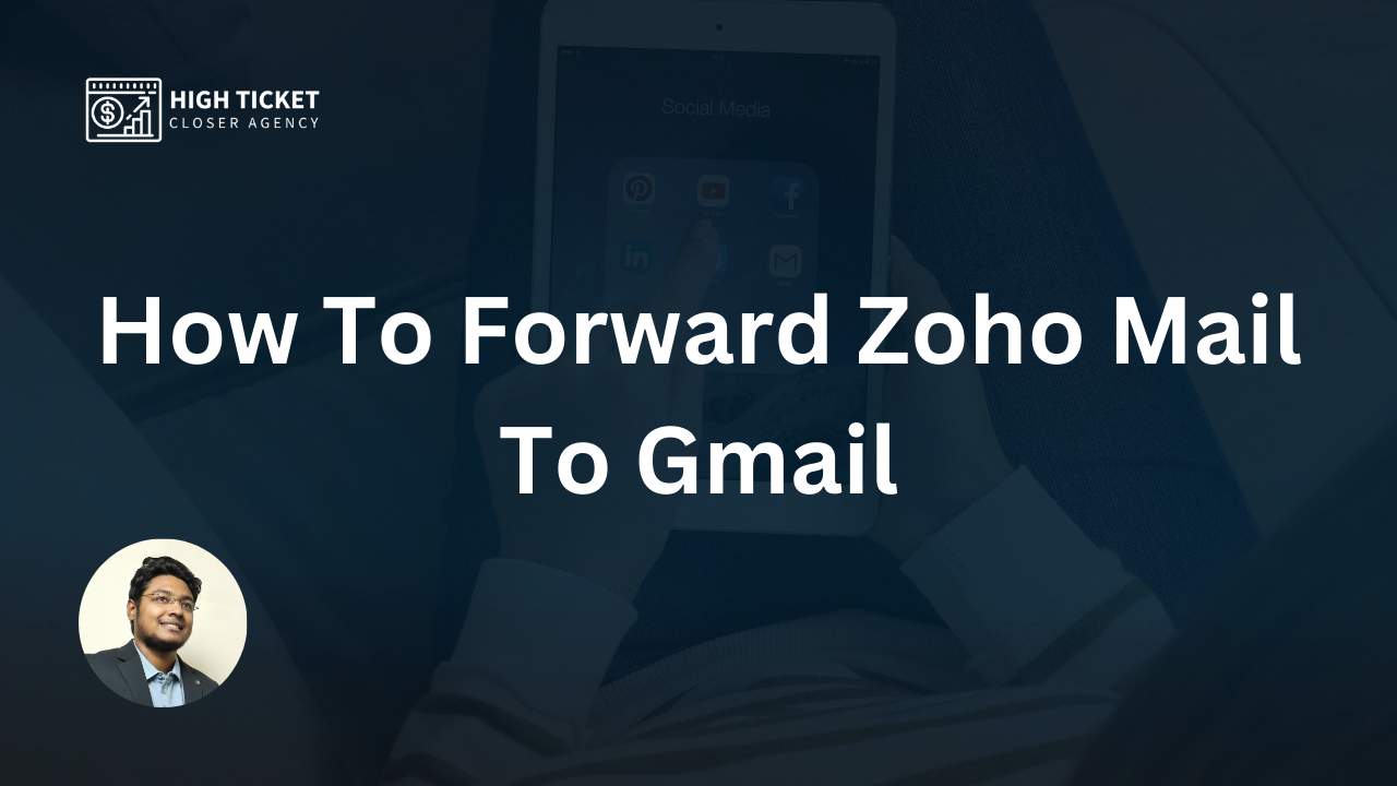How To Forward Zoho Mail To Gmail