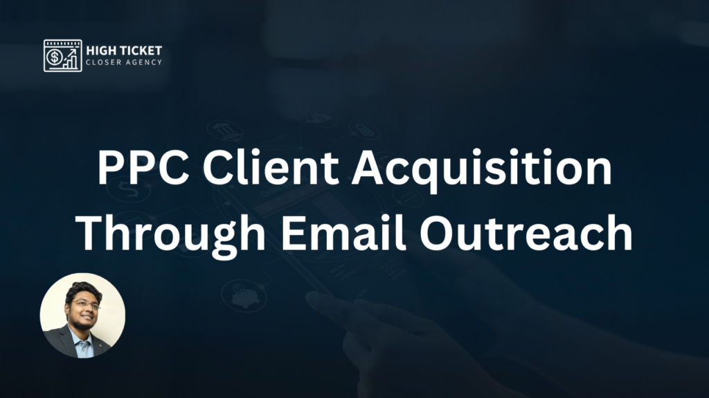 Mastering B2B PPC Client Acquisition Through Email Outreach