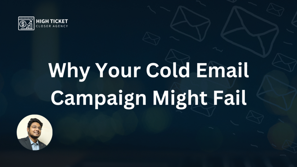 Why Your Cold Email Campaign Might Fail