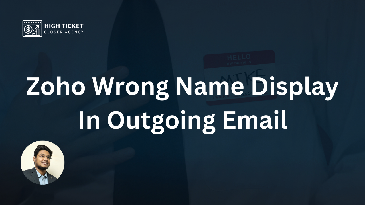 Zoho Wrong Name Display In Outgoing Email