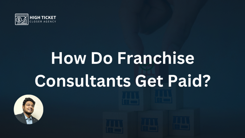 How Do Franchise Consultants Get Paid