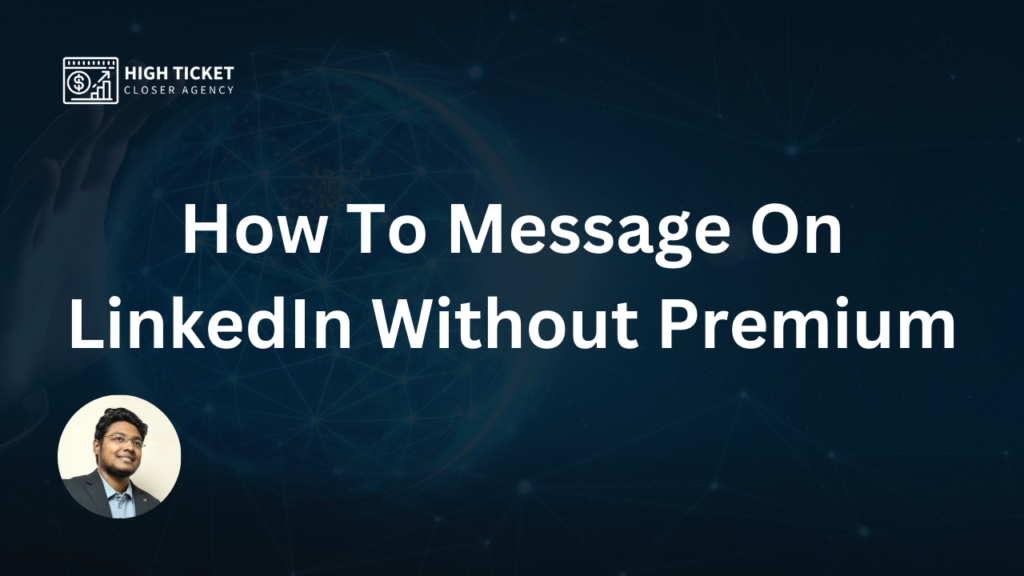 How To Message On LinkedIn Without Premium