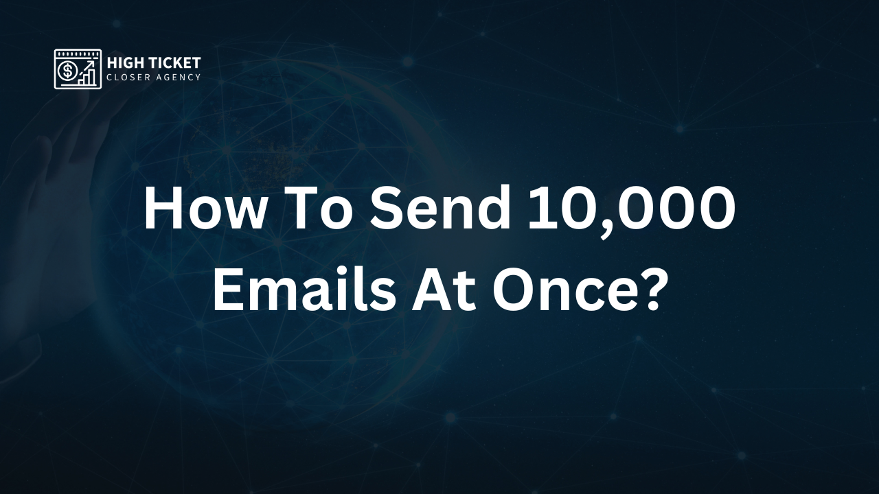 How To Send 10,000 Emails At Once