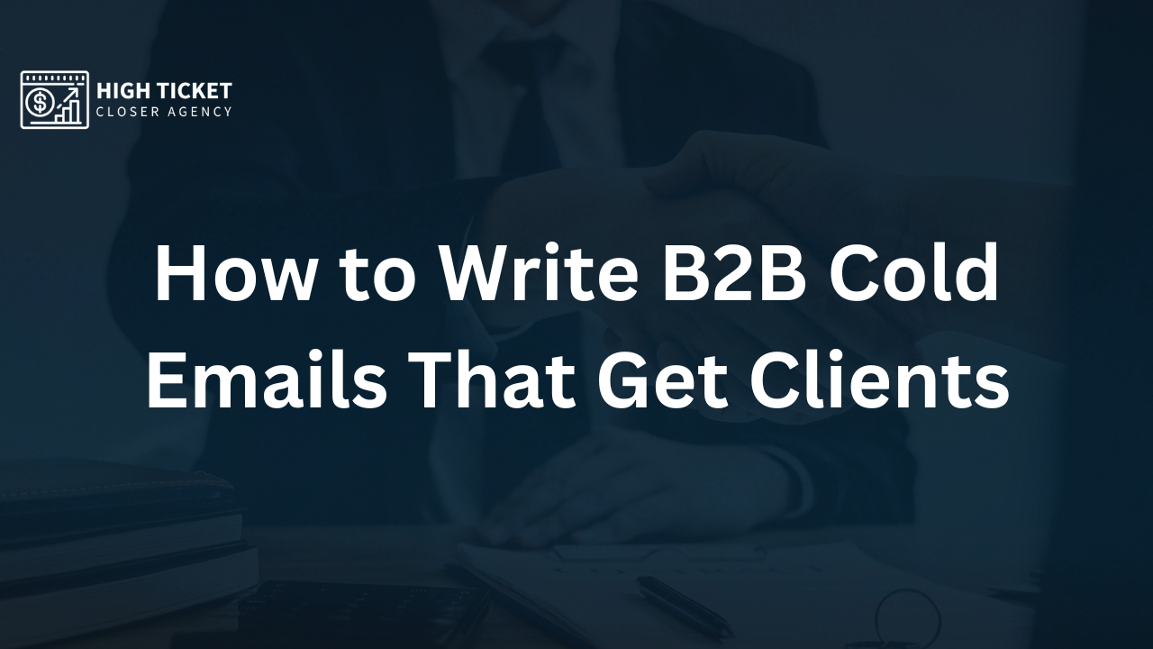 How to Write B2B Cold Emails That Get Clients